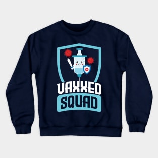 Pro Vaccination Quote - Vaxxed Squad Crewneck Sweatshirt